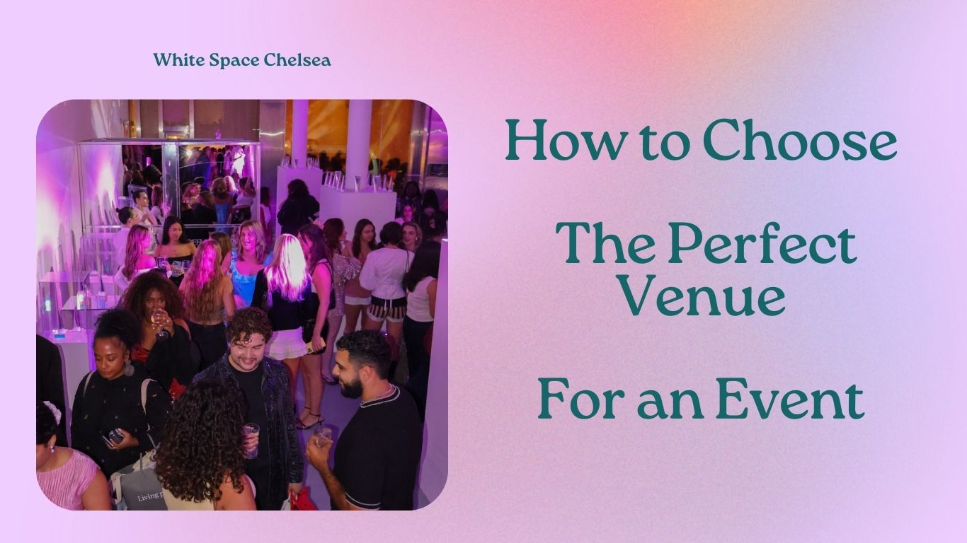 how to choose the perfect venue for an event